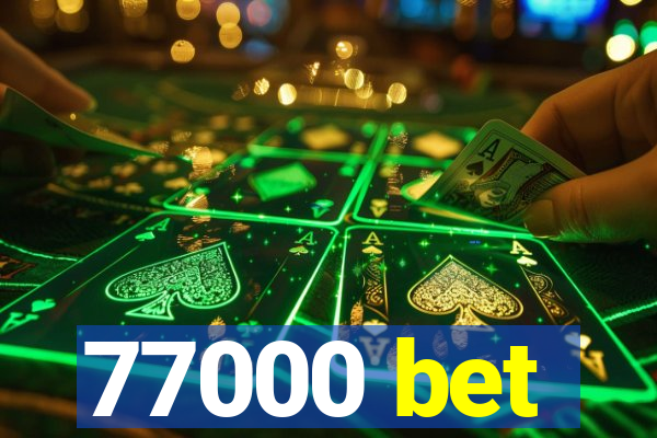 77000 bet
